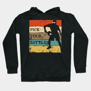 Pick your Battles Hoodie